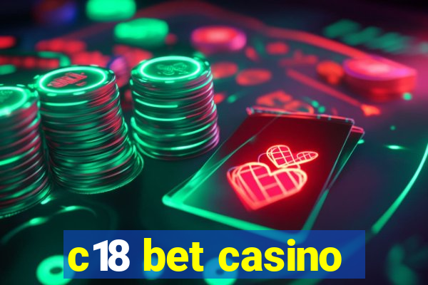 c18 bet casino